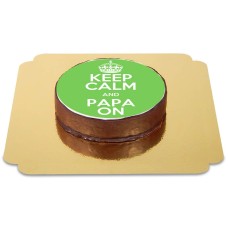 Keep calm and Papa On Sachertorte