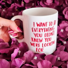 Want To Be Everything Mug