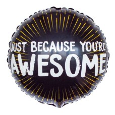 Balloon 'Just because you're awesome'