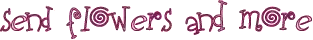 Send Flowers and More
